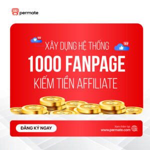 Kinh doanh, kiếm tiền Affiliate với hệ thống Fanpage - Free Traffic