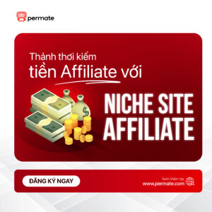 Xây dựng Niche Site kiếm tiền Affiliate với Permate